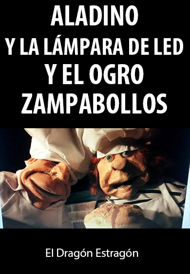 Aladino y la lámpara de led y el Ogro zampabollos → El Dragón Estragón
