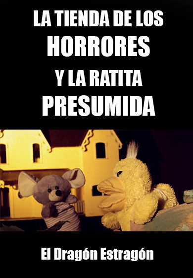 La tienda de los horrores y la ratita presumida → El Dragón Estragón