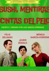 Sushi, mentiras y cintas del pelo → El Garaje del Actor Teatro