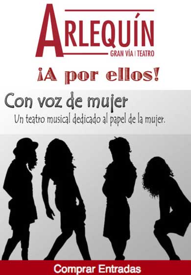 A por ellos, Con Voz de Mujer → Teatro Arlequín Gran Vía