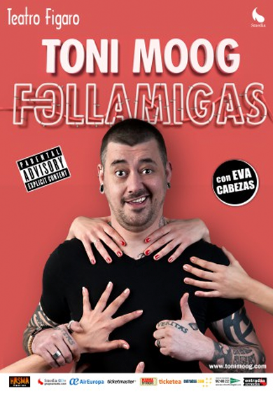 Toni Moog: Follamigas → Teatro Fígaro Adolfo Marsillach