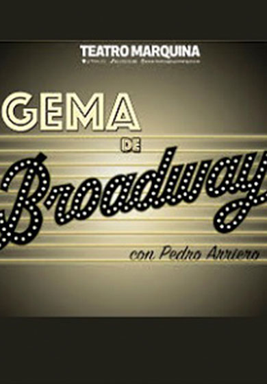 Gema de Broadway → Teatro Marquina