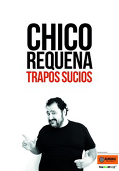 Chico Requena: Trapos sucios → Teatros Luchana