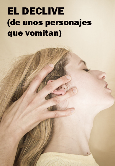 El declive (de unos personajes que vomitan) → Sala AZarte
