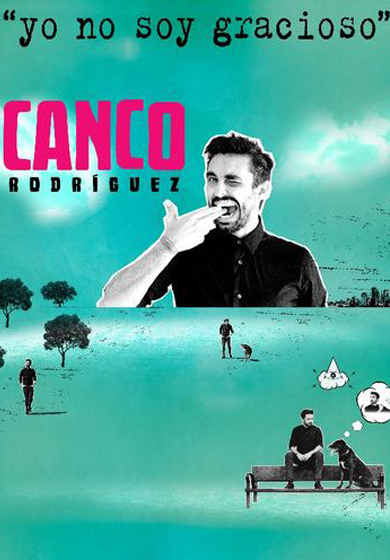 Yo no soy gracioso - Canco Rodríguez → Gran Teatro CaixaBank Príncipe Pío