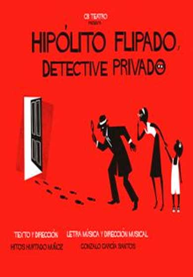 Hipólito Flipado, Detective Privado → Teatro Sala Tarambana