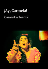Caramba Teatro: ¡Ay, Carmela!