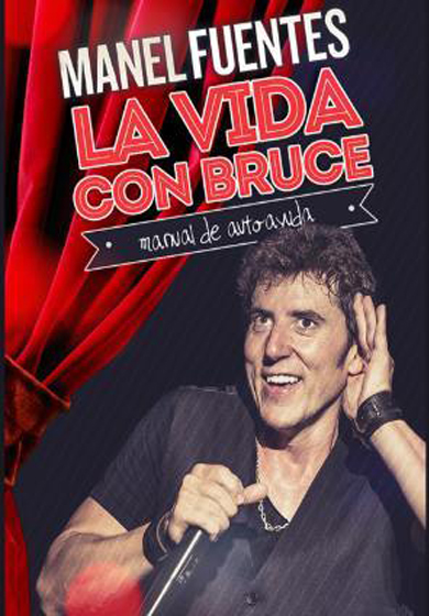 Manel Fuentes: Mi Vida con Bruce → Gran Teatro CaixaBank Príncipe Pío