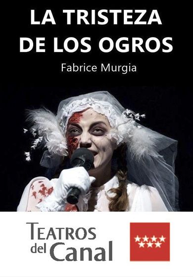 Fabrice Murgia: La tristeza de los ogros → Teatros del Canal