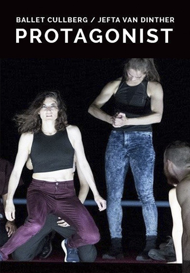 Jefta van Dinther / Cullberg Ballet: Protagonist → Teatros del Canal