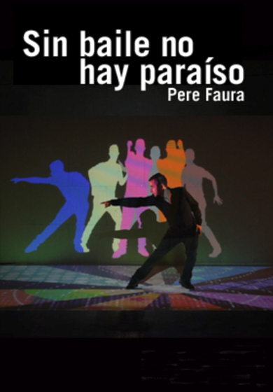 Pere Faura: Sin baile no hay paraíso → Teatros del Canal