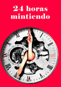 ¡24 horas mintiendo!