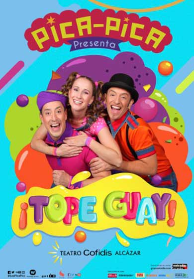 Pica Pica, ¡Tope Guay! → Teatro Alcázar