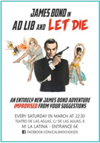 Ad Lib and Let Die. James Bond → Teatro de las Aguas