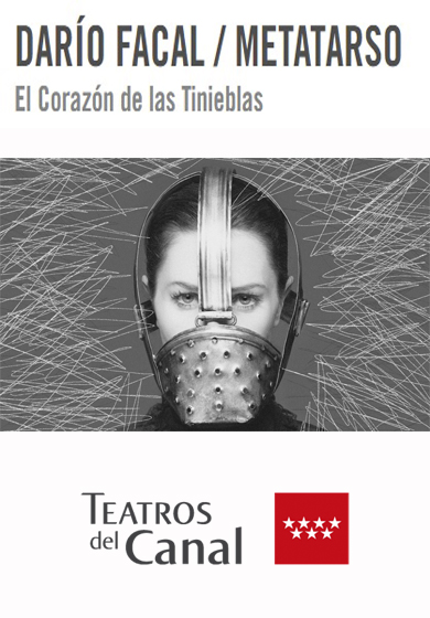 Darío Facal / Metatarso: El corazón de las Tinieblas → Teatros del Canal