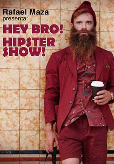 Hey Bro! Hipster Show → Teatro Alfil