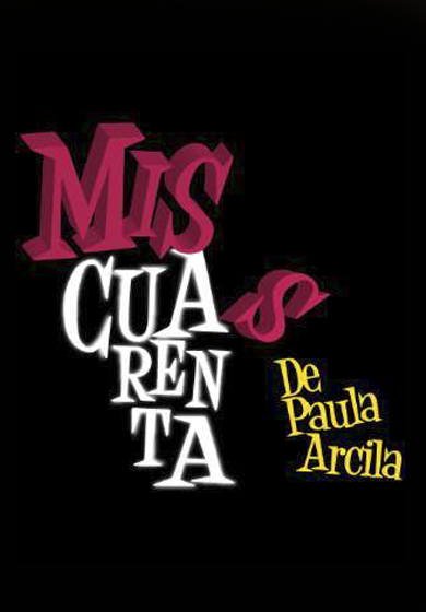 Paula Arcilla: Miss Cuarenta → Teatro Arlequín Gran Vía