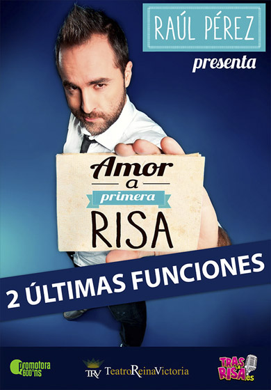 Rául Pérez: Amor a primera risa → Teatro Reina Victoria