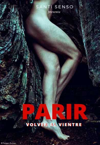 Parir, volver al vientre. Acto íntimo de Santi Senso → Teatro de las Culturas