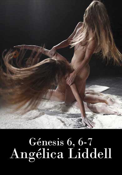 Angélica Liddell / Atra Bilis:  Génesis 6, 6-7 (Trilogía del infinito) → Teatros del Canal