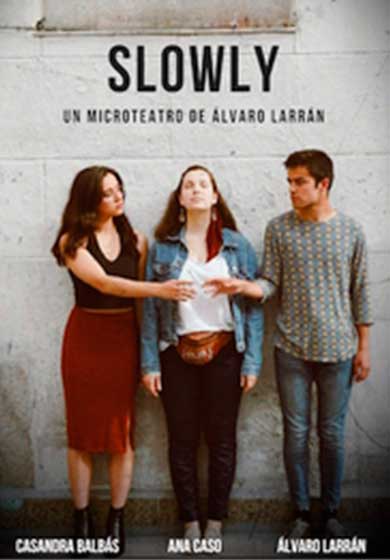 Slowly → Teatro de las Aguas