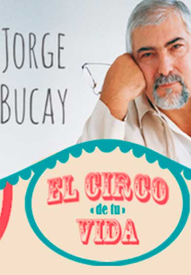 Jorge Bucay: El circo de tu vida → Gran Teatro CaixaBank Príncipe Pío