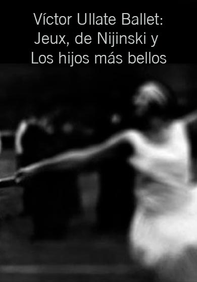 Victor Ullate Ballet: Jeux, de Nijinski y Los hijos más bellos → Teatros del Canal