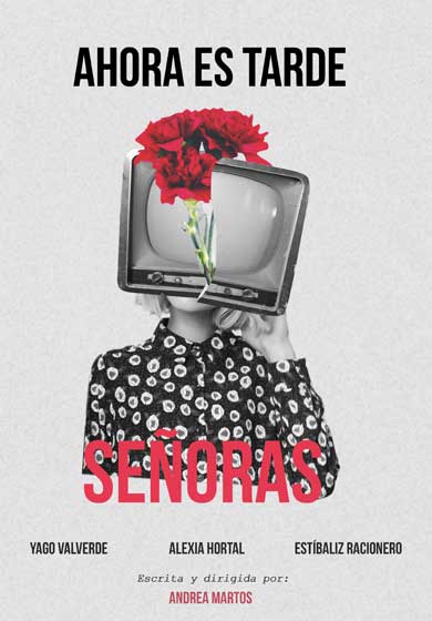 Ahora es tarde, señoras