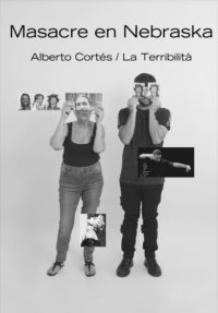 Alberto Cortés / La Terribilità: Masacre en Nebraska