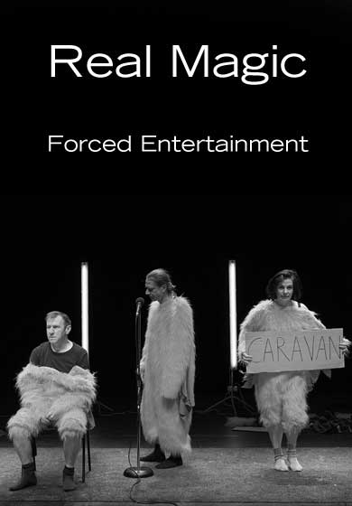 Forced Entertainment: Real Magic → Teatros del Canal