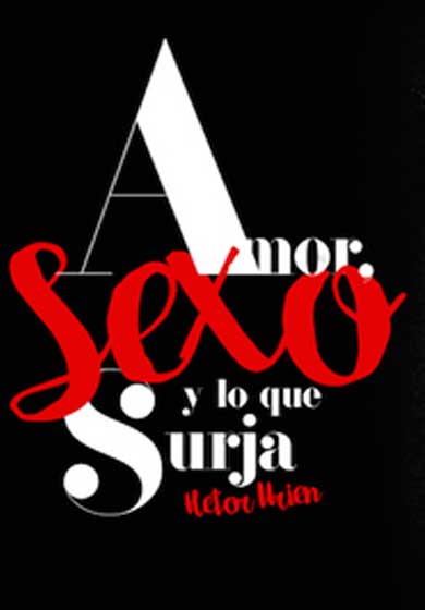 Amor, sexo ¡y lo que surja!