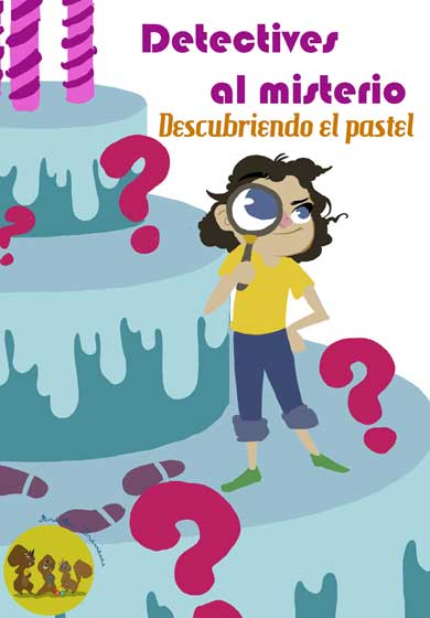 Detectives al misterio: Descubriendo el pastel