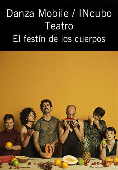 Danza Mobile/INcubo Teatro: El festín de los cuerpos → Teatros del Canal