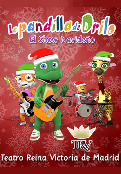 La pandilla de Drilo: El show navideño → Teatro Reina Victoria