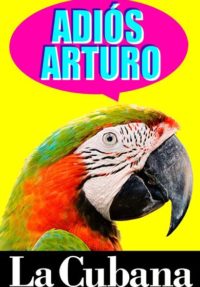 La Cubana: Adiós, Arturo