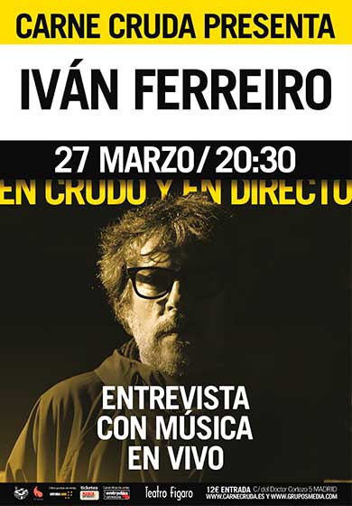 En Crudo y en Directo con Iván Ferreiro → Teatro Fígaro Adolfo Marsillach