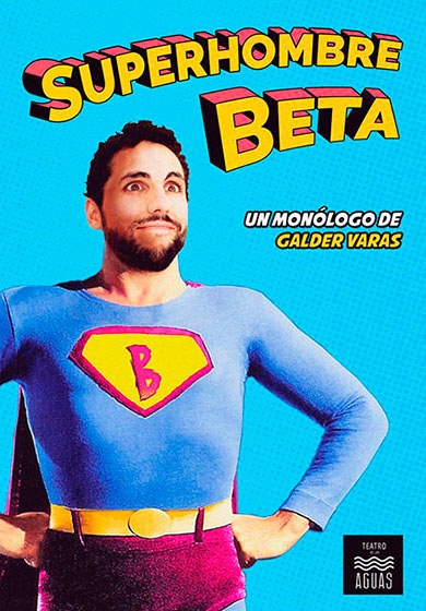 Superhombre Beta → Teatro de las Aguas