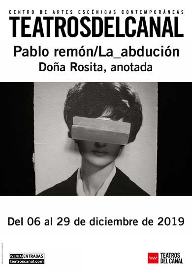 Pablo Remón/La_Abducción: Doña Rosita, anotada → Teatros del Canal