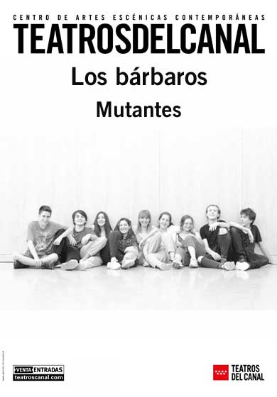 Los bárbaros: Mutantes → Teatros del Canal