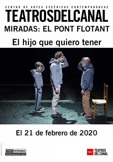 EL PONT FLOTANT: El hijo que quiero tener → Teatros del Canal