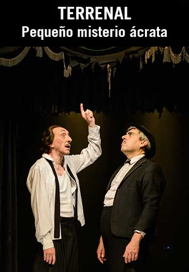 Terrenal. Pequeño misterio ácrata → Teatro de la Abadía