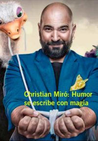 Christian Miró: Humor se escribe con magia