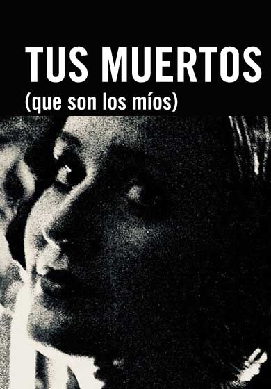 Tus muertos que son los mios → Teatro Tribueñe