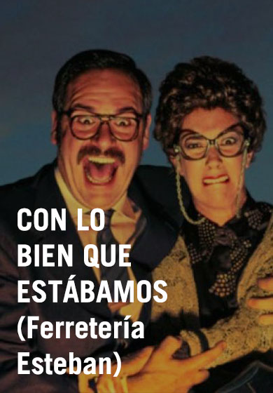 Con lo bien que estábamos (Ferretería Esteban)