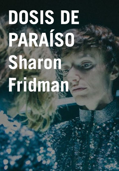 SHARON FRIDMAN: Dosis de paraíso