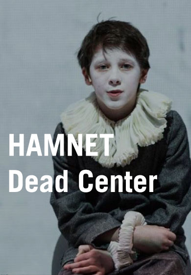 Hamnet. Dead Center