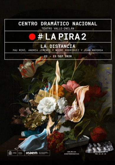 LA PIRA 2 La Distancia → Teatro Valle-Inclán (Centro Dramático Nacional)