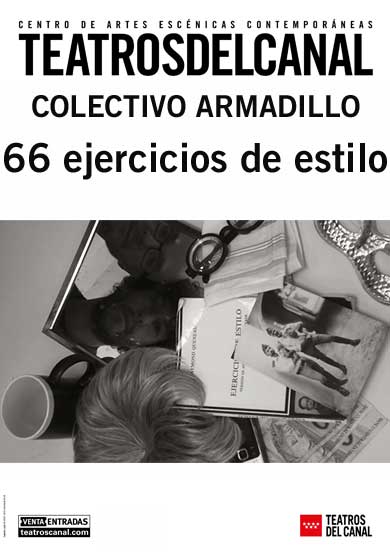 COLECTIVO ARMADILLO: 66 ejercicios de estilo → Teatros del Canal