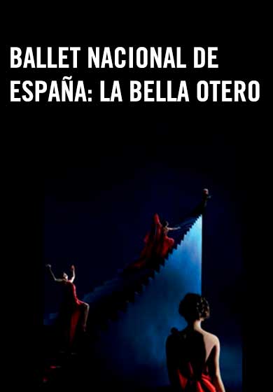 Ballet Nacional de España: La Bella Otero