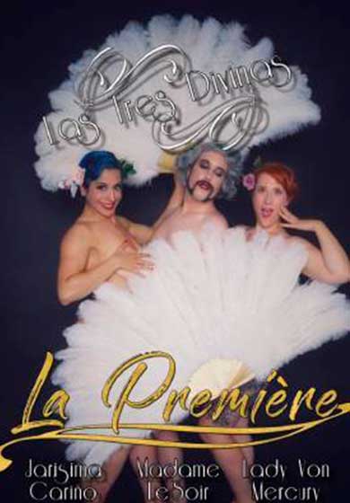 Las Tres Divinas: La Première